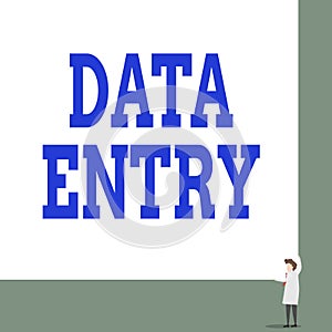 Text sign showing Data Entry. Conceptual photo process of inputting data or information into the computer Front view