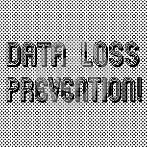 Text sign showing Data Loss Prevention. Conceptual photo Software that detects potential data breaches Seamless Polka