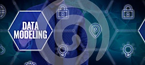 Text sign showing Data Modeling. Concept meaning process of transferring data between data storage systems