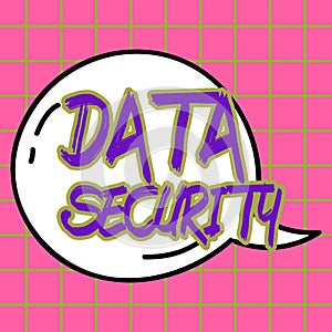 Text sign showing Data Security. Business approach Confidentiality Disk Encryption Backups Password Shielding