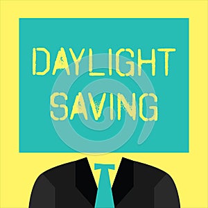 Text sign showing Daylight Saving. Conceptual photo Storage technologies that can be used to protect data