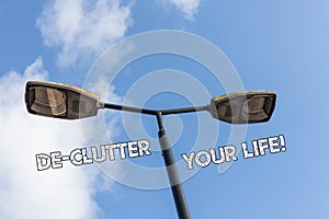 Text sign showing De Clutter Your Life. Conceptual photo remove unnecessary items from untidy or overcrowded places.