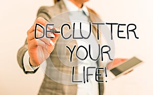 Text sign showing De Clutter Your Life. Conceptual photo remove unnecessary items from untidy or overcrowded places