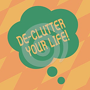 Text sign showing De Clutter Your Life. Conceptual photo remove unnecessary items untidy or overcrowded places Blank