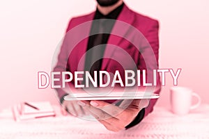 Text sign showing Dependability. Concept meaning capable of being trusted or depended on