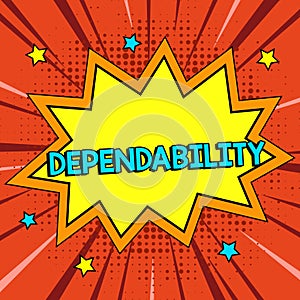 Text sign showing Dependability. Word Written on capable of being trusted or depended on