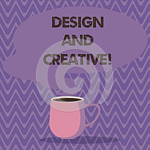 Text sign showing Design And Creative. Conceptual photo involving use imagination or ideas create something Mug photo