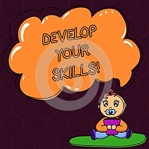 Text sign showing Develop Your Skills. Conceptual photo improve ability to do something well over time Baby Sitting on