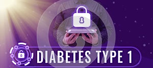Text sign showing Diabetes Type 1. Business showcase condition in which the pancreas produce little or no insulin