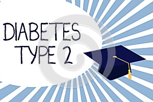 Text sign showing Diabetes Type 2. Conceptual photo condition which body does not use insulin properly