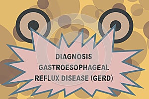 Text sign showing Diagnosis Gastroesophageal Reflux Disease Gerd . Conceptual photo Digestive disorder