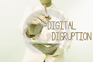 Text sign showing Digital Disruption. Word Written on transformation caused by emerging digital technologies Presenting