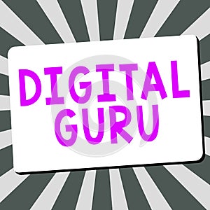 Text sign showing Digital Guru. Internet Concept teacher and intellectual guide in matters of fundamental concern of