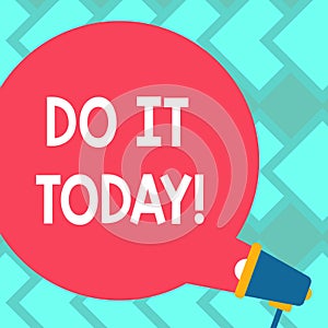 Text sign showing Do It Today. Conceptual photo Start working doing something needed now Blank Round Color Speech Bubble photo