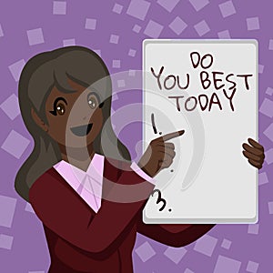 Text sign showing Do You Best Today. Concept meaning take efforts now to improve yourself or your business Business
