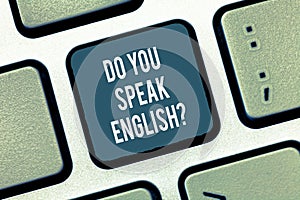 Text sign showing Do You Speak Englishquestion. Conceptual photo Speaking learning different languages Keyboard key