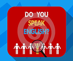 Text sign showing Do You Speak Englishquestion. Conceptual photo Speaking learning different languages Magnifying Glass Over