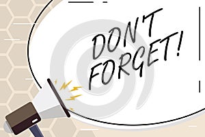 Text sign showing Don T Forget. Conceptual photo Remember Keep in mind Reminder Schedule photo