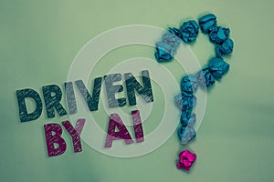 Text sign showing Driven By A1. Conceptual photo Move or controlled by a top quality driver in the society Crumpled papers forming