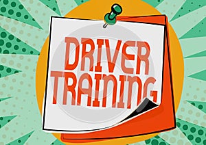 Text sign showing Driver Training. Business approach prepares a new driver to obtain a driver s is license Colorful