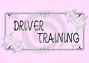 Text sign showing Driver Training. Business overview prepares a new driver to obtain a driver s is license Frame
