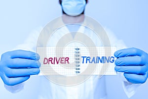 Text sign showing Driver Training. Word Written on prepares a new driver to obtain a driver s is license Scientist