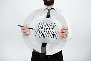 Text sign showing Driver Trainingprepares a new driver to obtain a driver's license. Business concept getting a