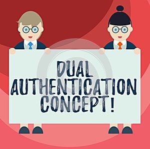 Text sign showing Dual Authentication Concept. Conceptual photo Need two types of credentials for authentication Male and Female