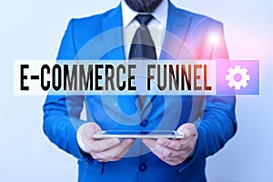 Text sign showing E Commerce Funnel. Conceptual photo a tool used to optimise the usability of the online assets