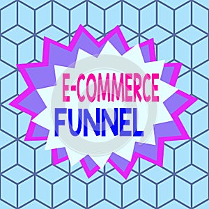 Text sign showing E Commerce Funnel. Conceptual photo a tool used to optimise the usability of the online assets