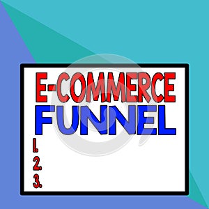 Text sign showing E Commerce Funnel. Conceptual photo a tool used to optimise the usability of the online assets Front