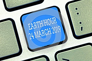 Text sign showing Earth Hour 24 March 2019. Conceptual photo Celebrate Sustainability Save the Planet Lights Off