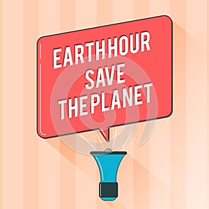 Text sign showing Earth Hour Save The Planet. Conceptual photo The Lights Off EventMovement by WWF every March