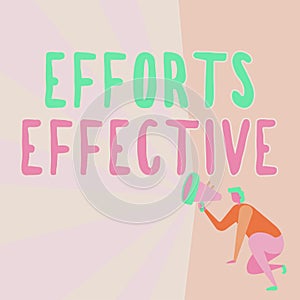 Text sign showing Efforts Effective. Concept meaning Produces the results as per desired Goal Target Achieve