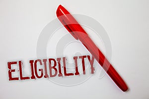 Text sign showing Eligibility. Conceptual photo State of having the right for doing or obtain something Proper Ideas messages spla