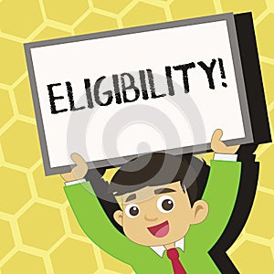 Text sign showing Eligibility. Conceptual photo State of having the right for doing or obtain something Proper Young