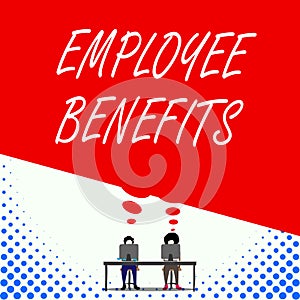 Text sign showing Employee Benefits. Conceptual photo Indirect and noncash compensation paid to an employee Two men photo