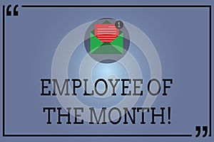 Text sign showing Employee Of The Month. Conceptual photo Reward Prize recognition for hard good excellent job Open