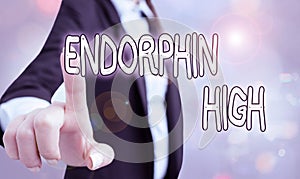 Text sign showing Endorphin High. Conceptual photo trigger a positive feeling in the body like that of morphine
