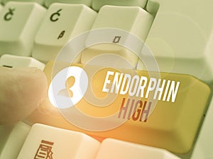 Text sign showing Endorphin High. Conceptual photo trigger a positive feeling in the body like that of morphine