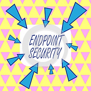 Text sign showing Endpoint Security. Conceptual photo the methodology of protecting the corporate network Asymmetrical uneven