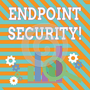 Text sign showing Endpoint Security. Conceptual photo the methodology of protecting the corporate network Magnifying