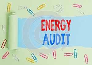 Text sign showing Energy Audit. Conceptual photo assessment of the energy needs and efficiency of a building.
