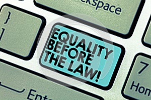 Text sign showing Equality Before The Law. Conceptual photo Justice balance protection equal rights for everyone