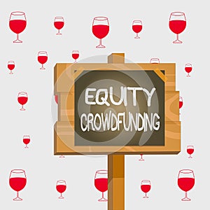 Text sign showing Equity Crowdfunding. Conceptual photo raising capital used by startups and earlystage company Wood photo