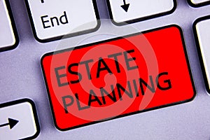 Text sign showing Estate Planning. Conceptual photo Insurance Investment Retirement Plan Mortgage Properties Keyboard red key blac