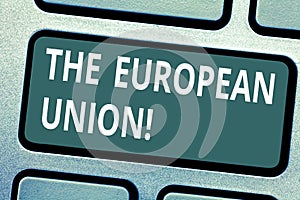 Text sign showing The European Union. Conceptual photo EU to which the member states of the EEC are evolving Keyboard