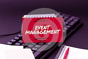 Text sign showing Event Management. Conceptual photo creation and development of large scale actions festivals Inputting