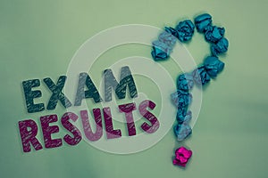 Text sign showing Exam Results. Conceptual photo An outcome of a formal test that shows knowledge or ability Crumpled papers formi