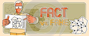 Text sign showing Fact Vs Fake. Concept meaning Rivalry or products or information originaly made or imitation photo